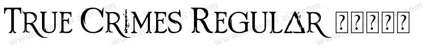 True Crimes Regular字体转换